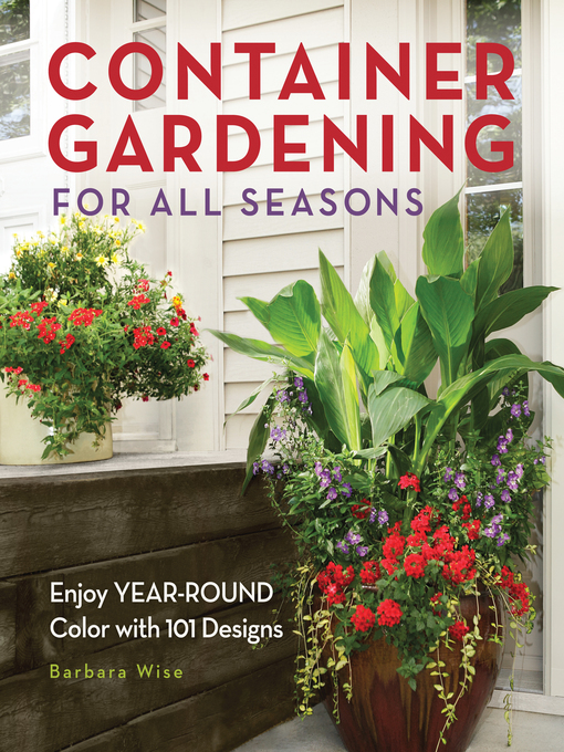 Title details for Container Gardening for All Seasons by Barbara Wise - Available